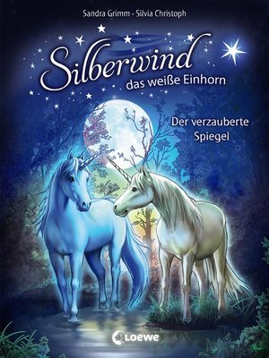 cover image of Silberwind, das weiße Einhorn (Band 1)--Der verzauberte Spiegel